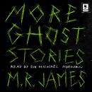 More Ghost Stories, M.R. James