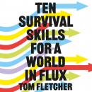 Ten Survival Skills for a World in Flux Audiobook