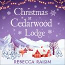 Christmas At Cedarwood Lodge: Celebrations & Confetti at Cedarwood Lodge / Brides & Bouquets at Ceda Audiobook