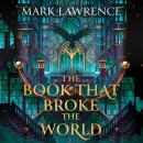 The Book That Broke the World Audiobook