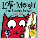 Love Monster and the Extremely Big Wave Audiobook