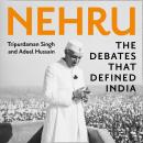 Nehru: The Debates that Defined India Audiobook