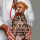 Never Work with Animals Audiobook