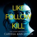 Like, Follow, Kill Audiobook