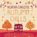AUTUMN CHILLS: Tales of Intrigue from the Queen of Crime Audiobook