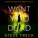 Want You Dead Audiobook