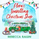Flora's Travelling Christmas Shop, Rebecca Raisin