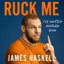 Ruck Me: (I’ve written another book) Audiobook