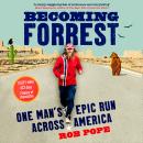 Becoming Forrest: One man's epic run across America Audiobook