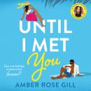 Until I Met You Audiobook