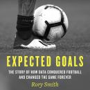 Expected Goals: The story of how data conquered football and changed the game forever Audiobook