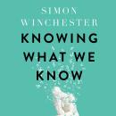 Knowing What We Know: The Transmission of Knowledge: From Ancient Wisdom to Modern Magic Audiobook