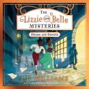 The Lizzie and Belle Mysteries: Drama and Danger Audiobook