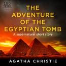 The Adventure of the Egyptian Tomb: A Hercule Poirot Short Story Audiobook