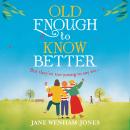 Old Enough to Know Better Audiobook