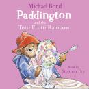 Paddington and the Tutti Frutti Rainbow Audiobook