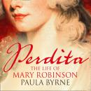 Perdita: The Life of Mary Robinson Audiobook