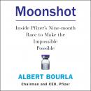 Moonshot: Inside Pfizer's Nine-Month Race to Make the Impossible Possible Audiobook