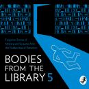 Bodies from the Library 5: Forgotten Stories of Mystery and Suspense from the Golden Age of Detectio Audiobook