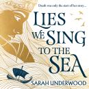 Lies We Sing to the Sea Audiobook