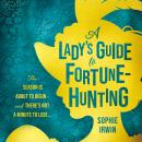 A Lady’s Guide to Fortune-Hunting Audiobook