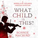 What Child is This?: A Sherlock Holmes Christmas Adventure Audiobook
