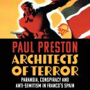 Architects of Terror: Paranoia, Conspiracy and Anti-Semitism in Franco’s Spain Audiobook