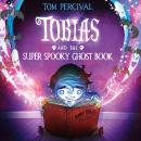 Tobias and the Super Spooky Ghost Book Audiobook