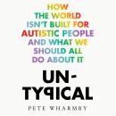 Untypical: How the world isn’t built for autistic people and what we should all do about it Audiobook