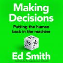 Making Decisions: Putting the Human Back in the Machine Audiobook