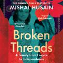 Broken Threads: My Family From Empire to Independence Audiobook