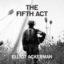 The Fifth Act: America’s End in Afghanistan Audiobook
