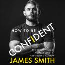 How to Be Confident: The new book from the international number 1 bestselling author Audiobook