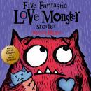 Five Fantastic Love Monster Stories Audiobook