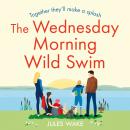 The Wednesday Morning Wild Swim Audiobook