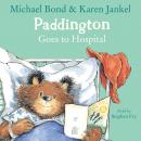 Paddington Goes To Hospital Audiobook
