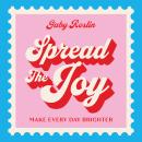 Spread the Joy: Make Every Day Brighter Audiobook