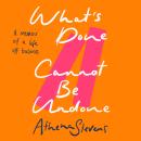 What’s Done Cannot Be Undone: A memoir of a life off balance Audiobook