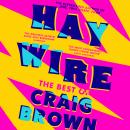Haywire: The Best of Craig Brown Audiobook