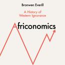 The Africonomics: A History of Western Ignorance Audiobook