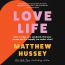 Love Life: How to raise your standards, find your person and live happily (no matter what) Audiobook