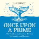 Once Upon a Prime: The Wondrous Connections Between Mathematics and Literature Audiobook