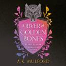 A River of Golden Bones Audiobook