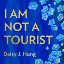 I Am Not a Tourist Audiobook