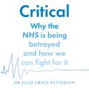 Critical: Why the NHS is being betrayed and how we can fight for it Audiobook