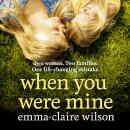 When You Were Mine Audiobook
