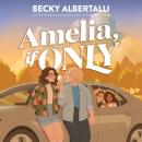 Amelia, If Only Audiobook