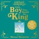 The Boy Who Would Be King Audiobook