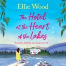 The Hotel at the Heart of the Lakes Audiobook