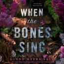 When the Bones Sing Audiobook